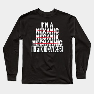 Funny mechanic quote for mechanics Long Sleeve T-Shirt